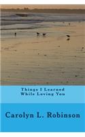 Things I Learned While Loving You
