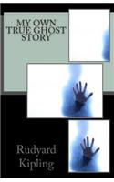 My Own True Ghost Story