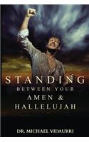 Standing Between Your AMEN & Hallelujah