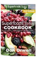 Superfoods Today Cookbook: 200+ Recipes of Quick & Easy, Low Fat, Gluten Free, Wheat Free, Whole Foods Superfoods for Weight Loss Transformation(32 Weight Loss Transformation - Wheat Free Recipes - Weight Loss Meal Plans - Weight Loss Eating Plan -)