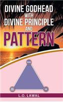 Divine Godhead with Divine Principle and Pattern: (English)