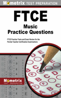 FTCE Music Practice Questions: FTCE Practice Tests and Exam Review for the Florida Teacher Certification Examinations