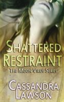 Shattered Restraint