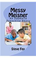 Messy Meisner: An Oddballs Detective Story(English)