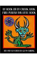 By Hook Or By Crook, Look, I Will Publish This Little Book