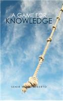 A Game for Knowledge: (English)
