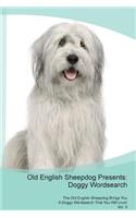 Old English Sheepdog Presents: Doggy Wordsearch the Old English Sheepdog Brings You a Doggy Wordsearch That You Will Love! Vol. 5: Doggy Wordsearch the Old English Sheepdog Brings You a Doggy Wordsearch That You Will Love! Vol. 5