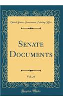 Senate Documents, Vol. 29 (Classic Reprint)