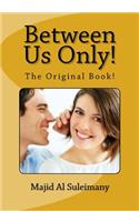 Between Us Only! The Original!
