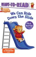 We Can Ride Down the Slide