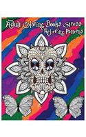 Adult Coloring Books Stress Relieving Patterns: Stress Relief Coloring Book +100 Pages: Sugar Skull Designs, Mandalas, Animals, and Beautiful Flowers