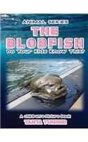 THE BLOBFISH Do Your Kids Know This?: A Children's Picture Book(39 Amazing Creature)