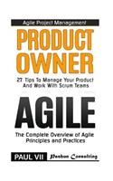 Agile Product Management: Product Owner 27 Tips to Manage Your Product & Agile: The Complete Overview of Agile Principles and Practices