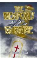 The Weapons of Our Warfare