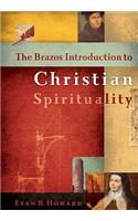 The Brazos Introduction to Christian Spirituality