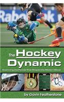 The Hockey Dynamic: Examining the Forces That Shaped the Modern Game