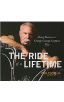 Ride of a Lifetime: Doing Business the Orange County Choppers Way