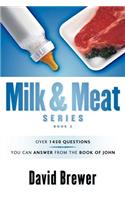 Milk & Meat Series: Over 1450 questions you can answer from the book of John