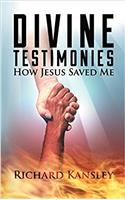 Divine Testimonies-How Jesus Saved Me