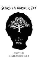 Search a Darker Sky. a Cleft Mind