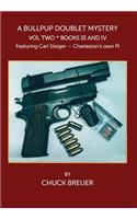 A Bullpup Doublet Mystery Volume Two: Books III and IV