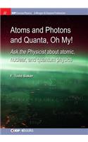 Atoms and Photons and Quanta, Oh My!