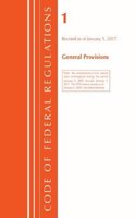 Code of Federal Regulations, Title 01 General Provisions, Revised as of January 1, 2017