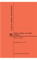 Code of Federal Regulations Title 36, Parks, Forests and Public Property, Parts 1-199, 2017: (Code of Federal Regulations)