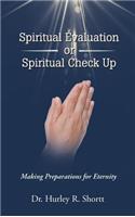 Spiritual Evaluation or Spiritual Check Up: Making Preparations for Eternity