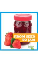 From Seed to Jam