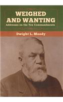 Weighed and Wanting: Addresses on the Ten Commandments