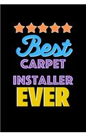 Best Carpet Installer Evers Notebook - Carpet Installer Funny Gift