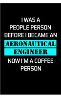 I Was a People Person Before I Became an Aeronautical Engineer Now I'm a Coffee Person