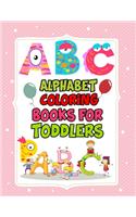 Alphabet Coloring Books For Toddlers: Alphabet Coloring Book For Kids, children, toddlers, crayons, adult, mini, girls and Boys. 8.5" x 11"