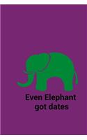 Even Elephant got dates