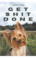 2020 & 2021 Two-Year Daily Planner To Get Shit Done - Funny Dog Appointment Book - Two Year Weekly Agenda Notebook - Best Gift For Yorkshire Terrier Owner
