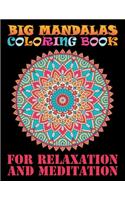 Big Mandalas Coloring Book For Relaxation And Meditation: 100 Greatest Mandalas Coloring Book Adult Coloring Book 100 ... Relaxation, Meditation, Happiness and Relief