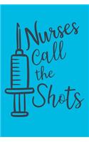 Nurses Call The Shots: Cute Nurse Journal - Easy Find Bright Blue! Best Nurse Gift Ideas Medical Notebook