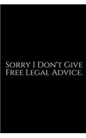 Sorry I Don't Give: Lawyer Gift: 6x9 Notebook, Ruled, 100 pages, funny appreciation gag gift for men/women, for office, unique diary for her/him, perfect as a Gift. fun