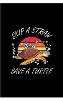 Vintage Skip A Straw Save A Turtle Shirt Save The Turtles: Notebook for Journaling & Writing (120 Lined Pages, 6" x 9")