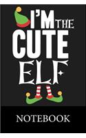 I'm The Cute Elf Notebook