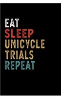 Eat Sleep Unicycle Trials Repeat Funny Sport Gift Idea