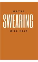 Maybe swearing will help