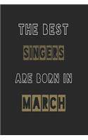 The Best singers are born in March journal: 6*9 Lined Diary Notebook, Journal or Planner and Gift with 120 pages