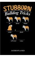 Stubborn Bulldog Tricks Jahresplaner: Stubborn Bulldog Tricks Jahresplaner 2020 2021 Hunde Bulldogge Kalender 6x9 A5: Studienplaner Terminkalender Wöchentliche To-Do-Liste & Ziele Für Sc