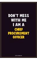 Don't Mess With Me, I Am A Chief Procurement officer