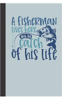 A fisherman lives here with the catch of his life
