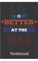 Life Is Better at The Beach: Blank Lined Notebook Funny Birthday Gifts, To Do Lists, Notepad, Christmas Halloween Gift