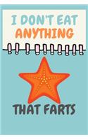 I Don't Eat Anything That Farts