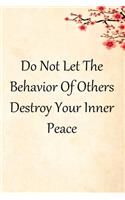 Do Not Let The Behavior of Others Destroy Your Inner Peace